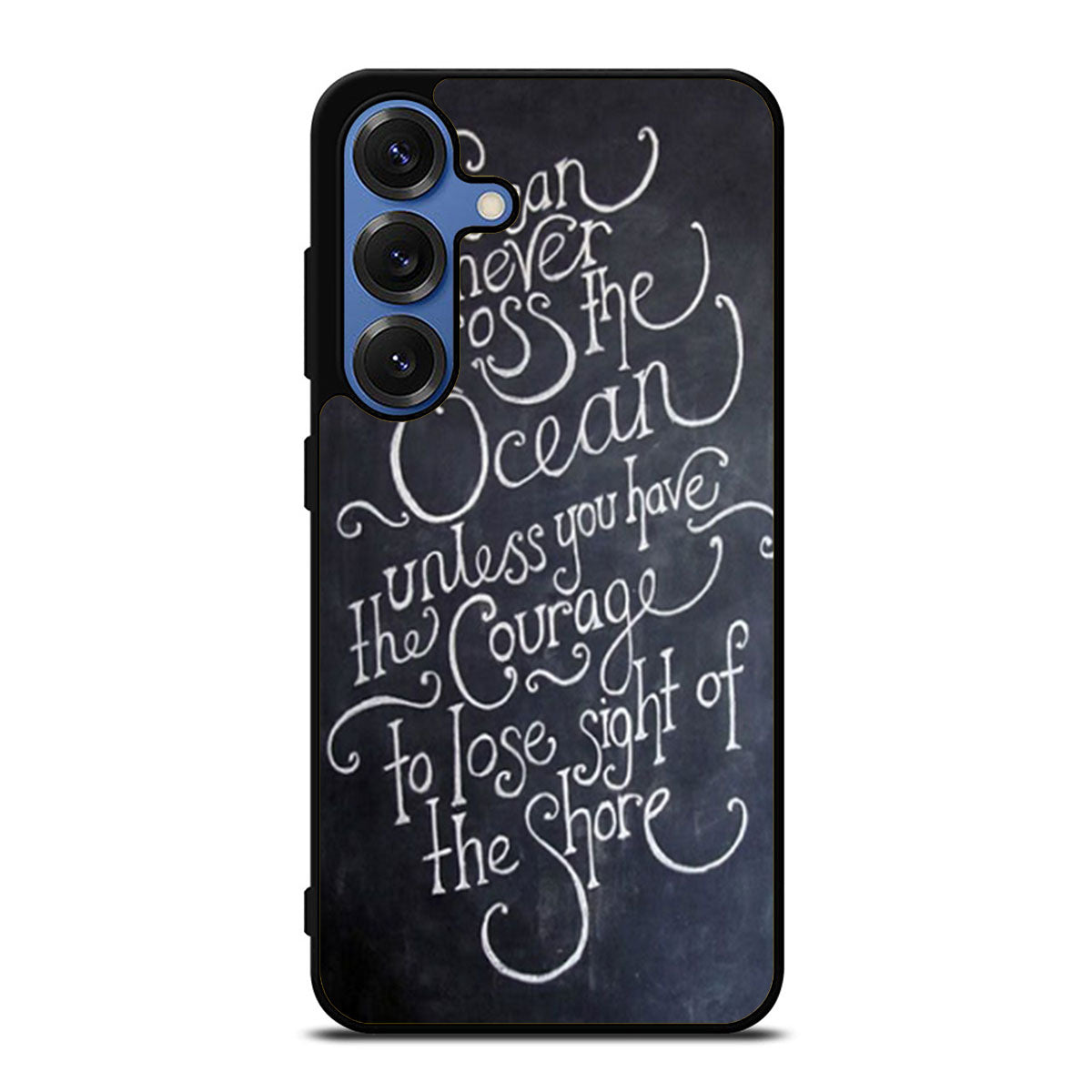 Inspirational Quote You Can Never Cross The Ocean Samsung S25 Ultra Case