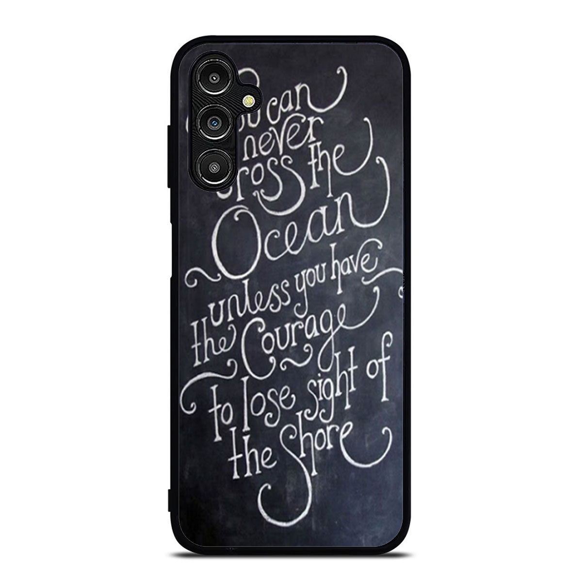 Inspirational Quote You Can Never Cross The Ocean Samsung A16 Case