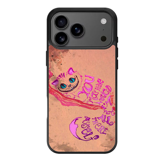 Alice In Wonderland Cheshire Cat Quote iPhone 17 Pro Max Case