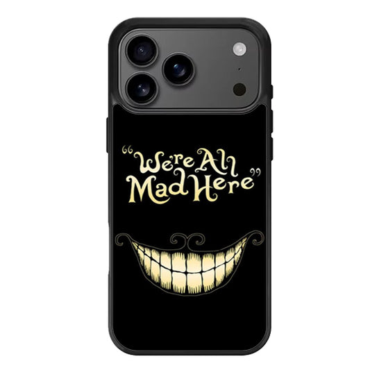 Alice In Wonderland Were All Mad iPhone 17 Pro Max Case