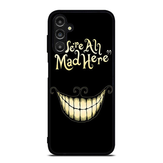 Alice In Wonderland Were All Mad Samsung A16 Case