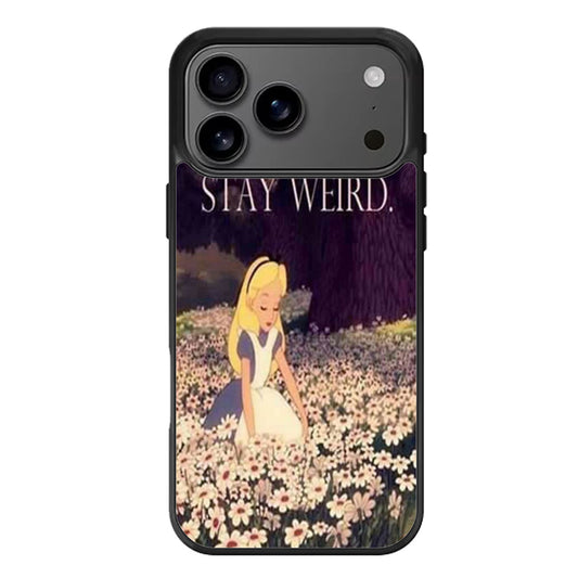 Alice in Wonderland Stay Weird iPhone 17 Pro Max Case