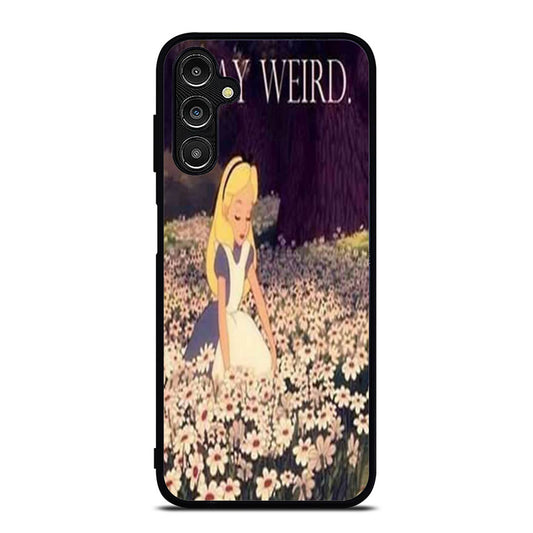 Alice in Wonderland Stay Weird Samsung A16 Case
