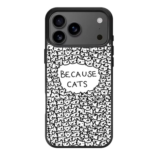 Because Cats Black and White iPhone 17 Pro Max Case