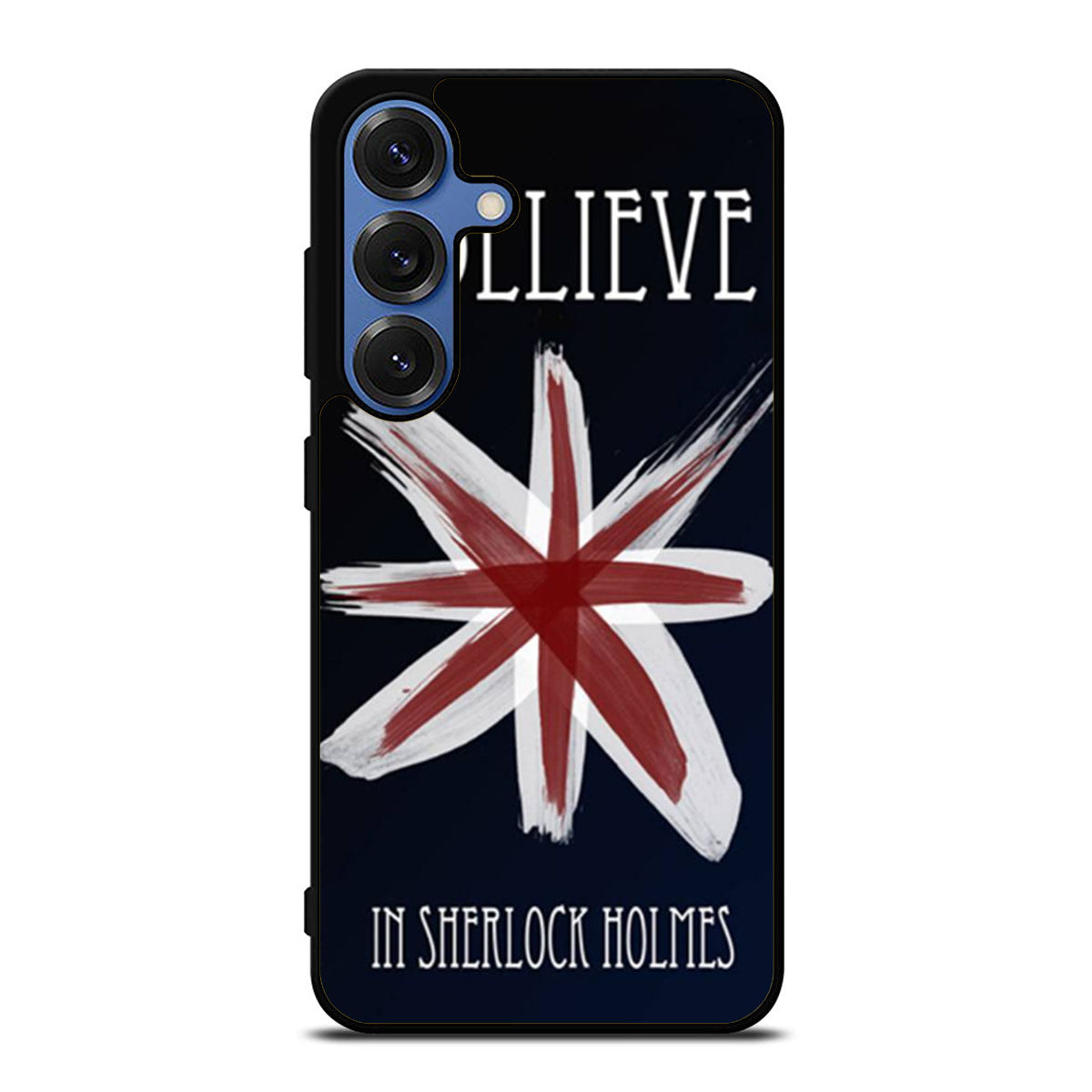 Believe in Sherlock Holmes Quote Samsung S25 Ultra Case