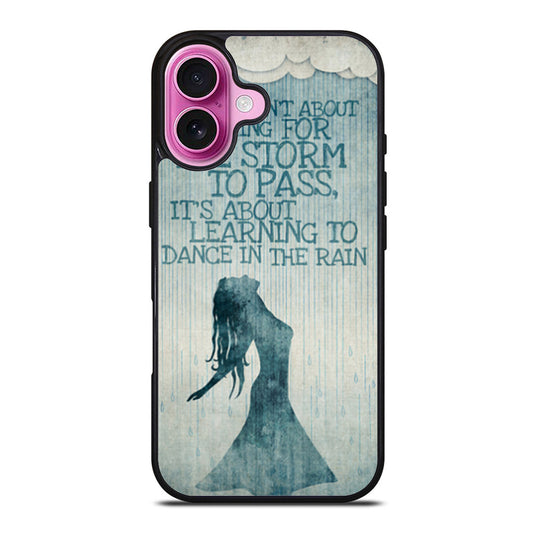 Dance In The Rain Quote iPhone Case Cover