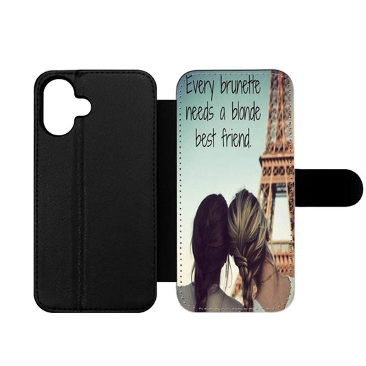 Every Brunette Needs A Blonde Best Friend Wallet iPhone Case