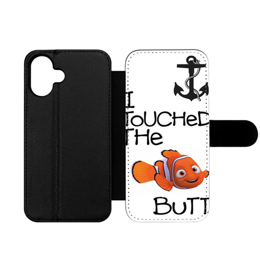 Finding Nemo I Touched The Butt Quote Wallet iPhone Case