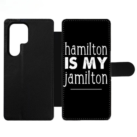 HAMILTON IS MY JAMILTON Wallet Samsung Case