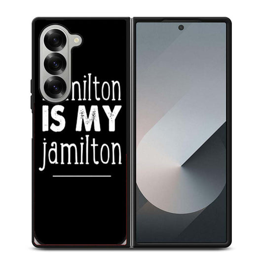 HAMILTON IS MY JAMILTON Samsung Z Fold 6 Case