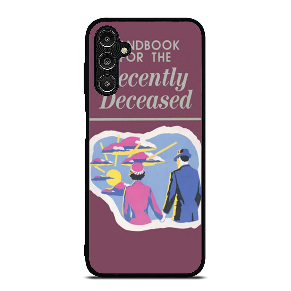 Handbook for The Recently Deceased Samsung A16 Case