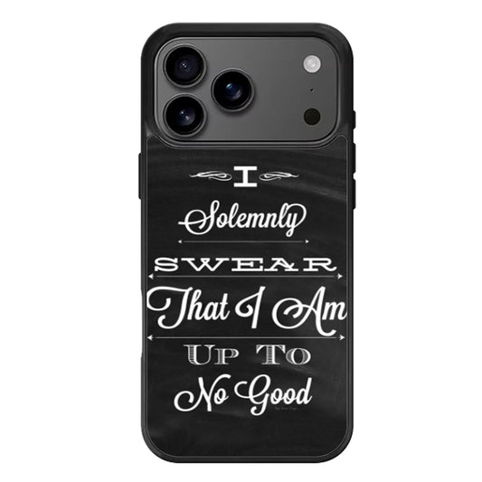 I Solemnly Swear That I Am Up To No Good Quote iPhone 17 Pro Max Case