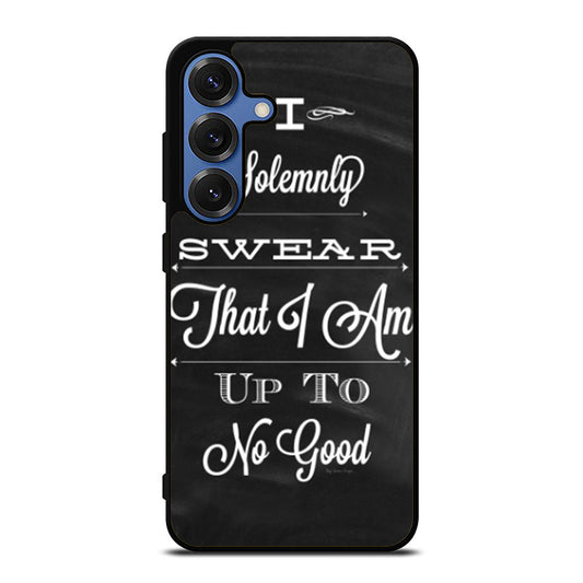 I Solemnly Swear That I Am Up To No Good Quote Samsung S25 Ultra Case