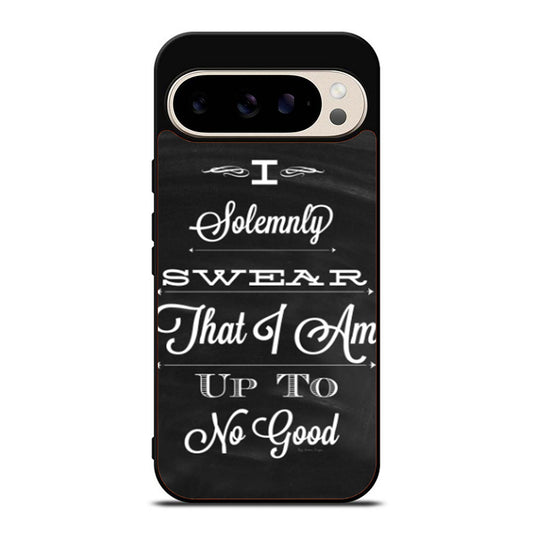 I Solemnly Swear That I Am Up To No Good Quote Google Pixel 9 Pro Case