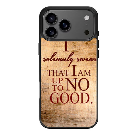 I Solemnly Swear That I Am Up To No Good iPhone 17 Pro Max Case