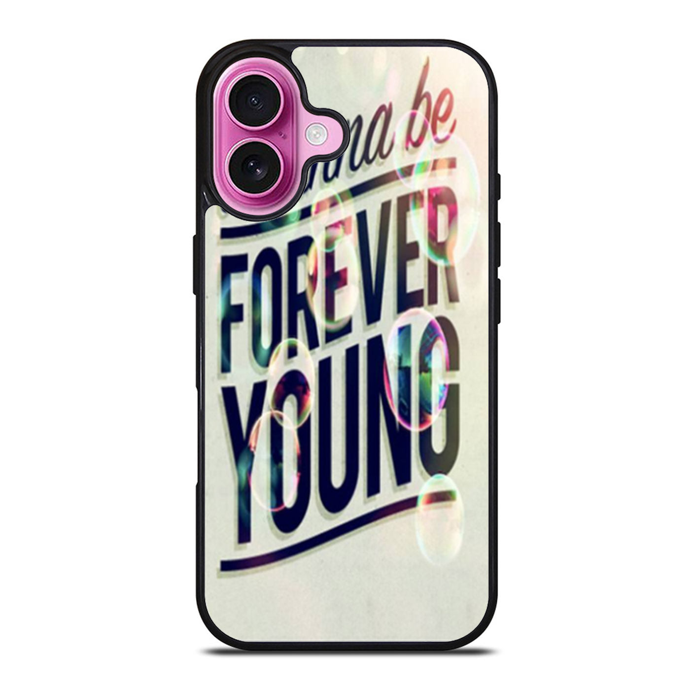 I Wanna Be Forever Young iPhone Case Cover