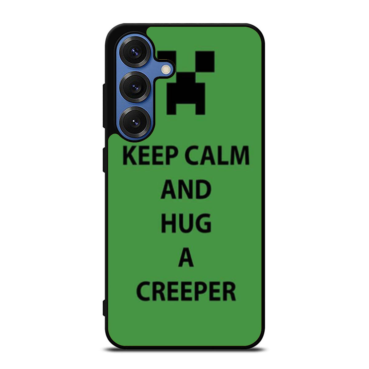 Keep Calm and Hug a Creeper Samsung S25 Ultra Case