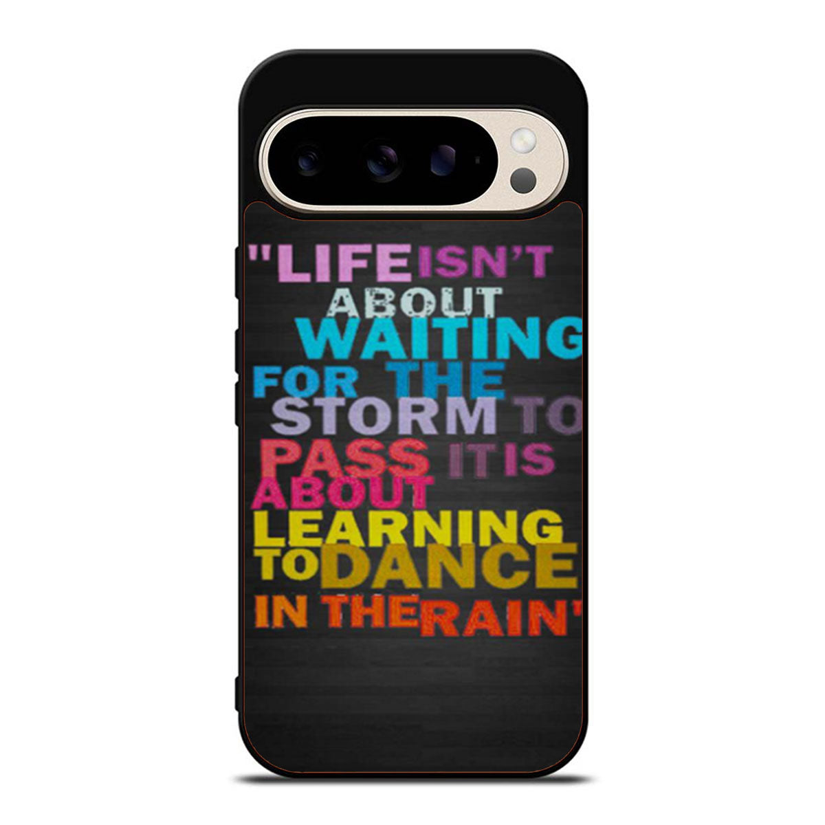 Life Quote Dance In The Rain Two Google Pixel 9 Pro Case
