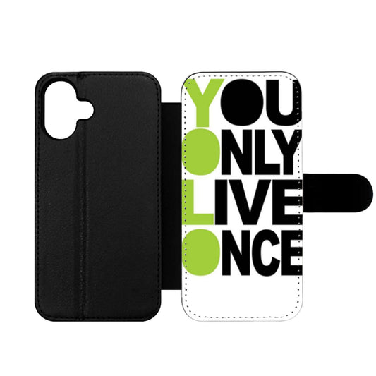 Say Yolo You Only Live Once Wallet iPhone Case