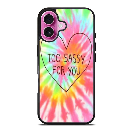 Too Sassy For You iPhone Case Cover