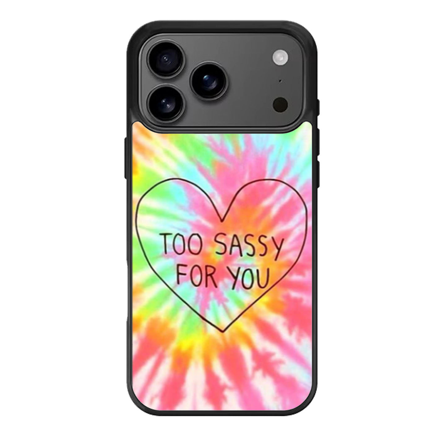 Too Sassy For You iPhone 17 Pro Max Case