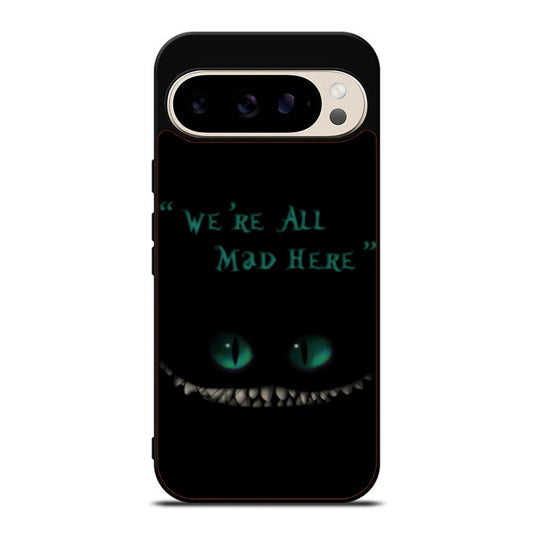 Were All Mad Here Chesire Cat Google Pixel 9 Pro Case
