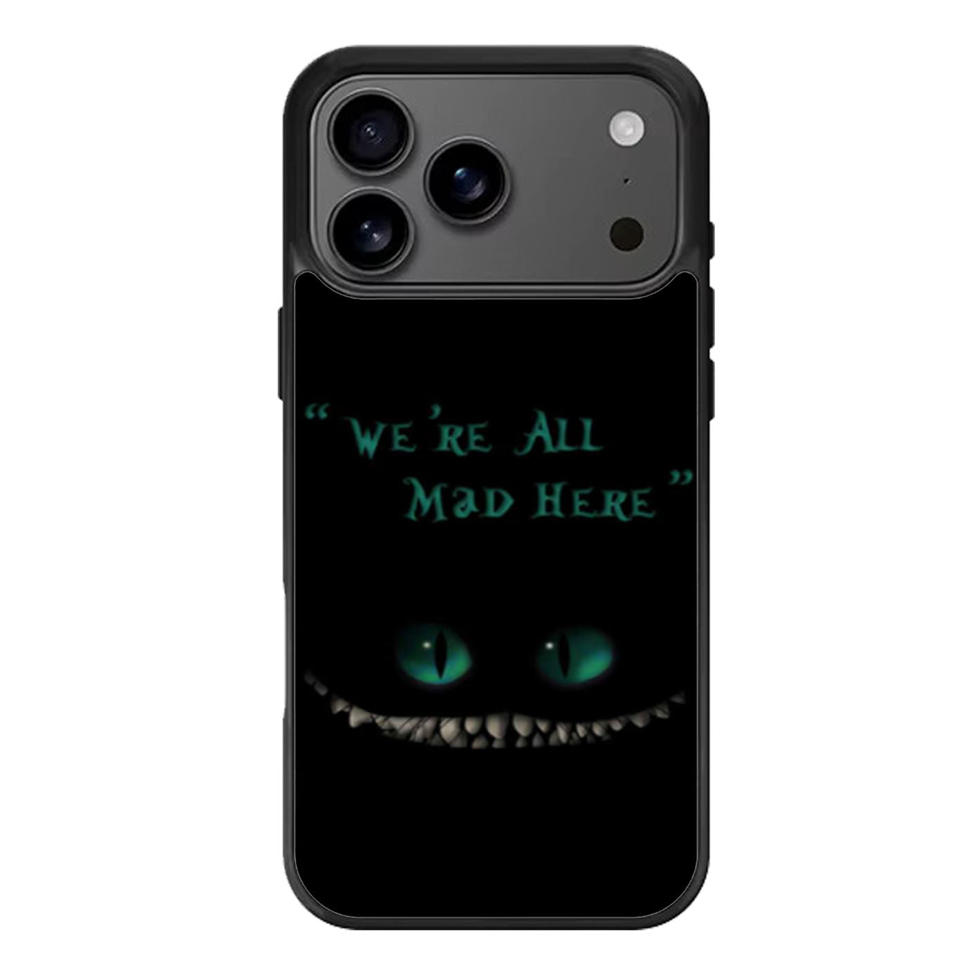 Were All Mad Here Chesire Cat iPhone 17 Pro Max Case