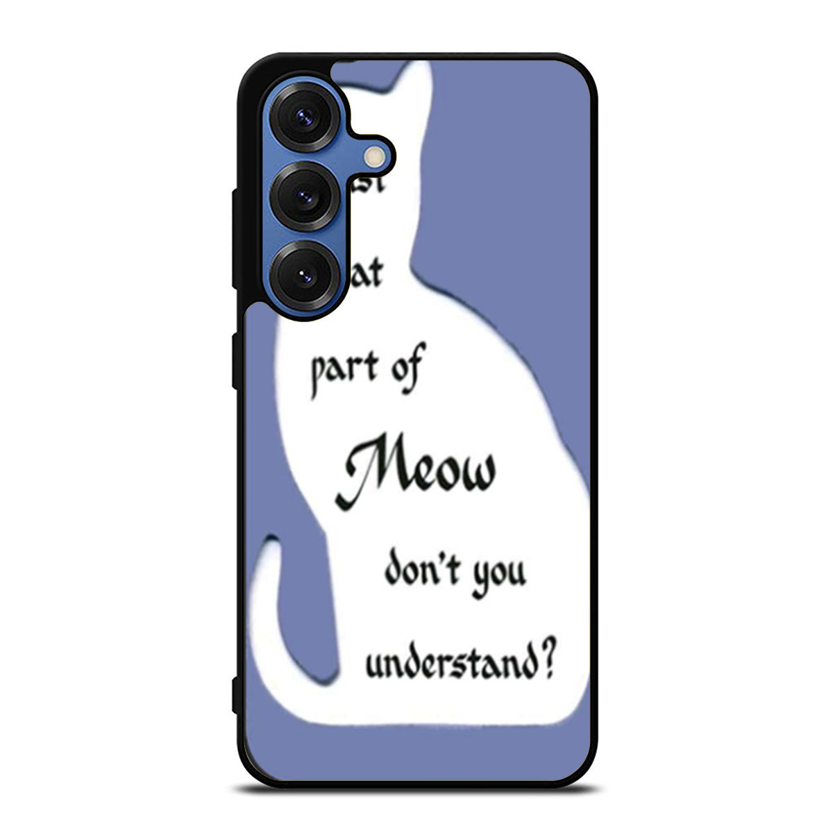 What Part Of Meow Samsung S25 Ultra Case