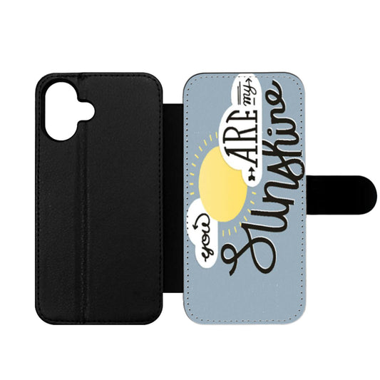 You are My Sunshine Wallet iPhone Case